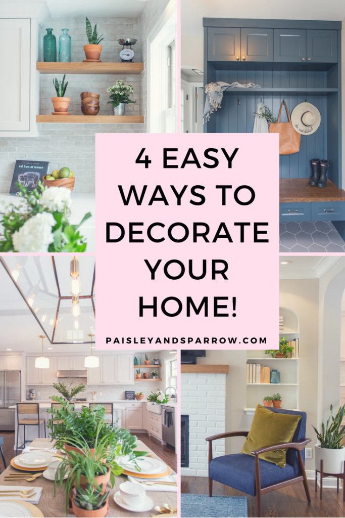 4 Easy Tips to Decorate Your Home - Paisley & Sparrow