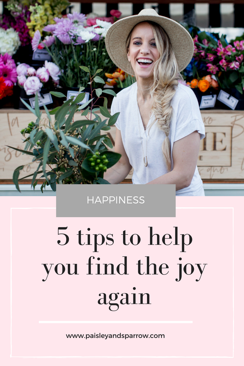 5 tips to help you find the joy again5 tips to help you find the joy again (1)