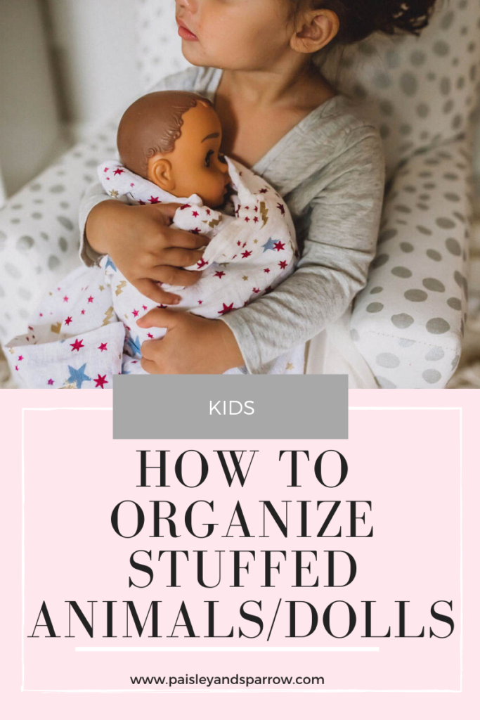 Stuffed Animals + Dolls Purging + Organization