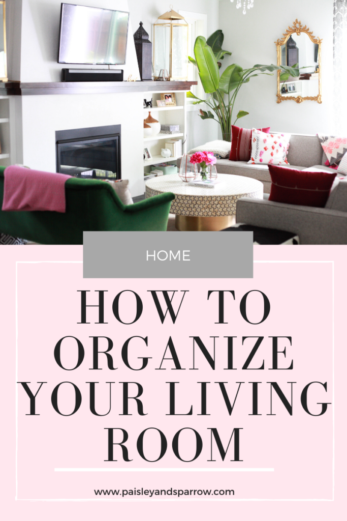 How To Organize A Living Room And Keep It Organized Paisley And Sparrow