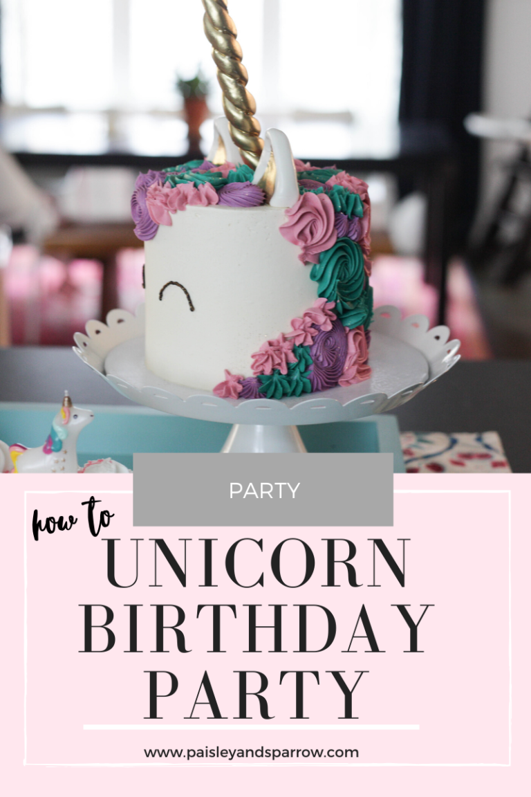 How to Throw a Magical Unicorn Birthday Party for Kids - Paisley & Sparrow