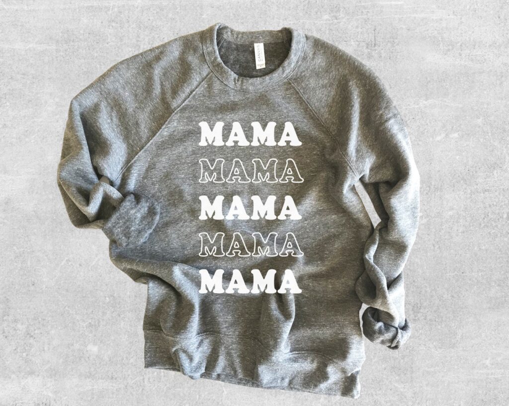 Gray "Mama" sweatshirt