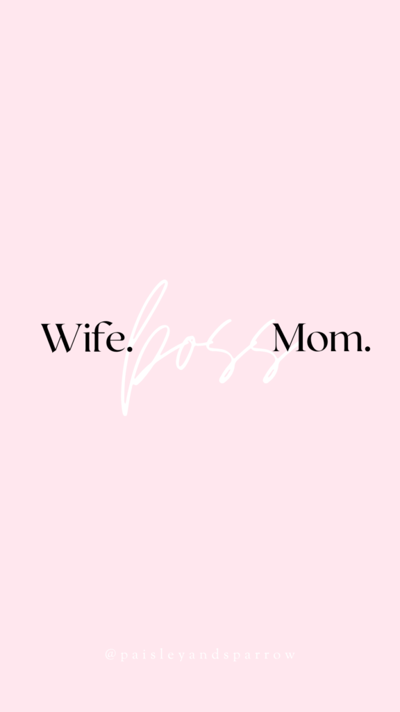 wife. mom. boss 