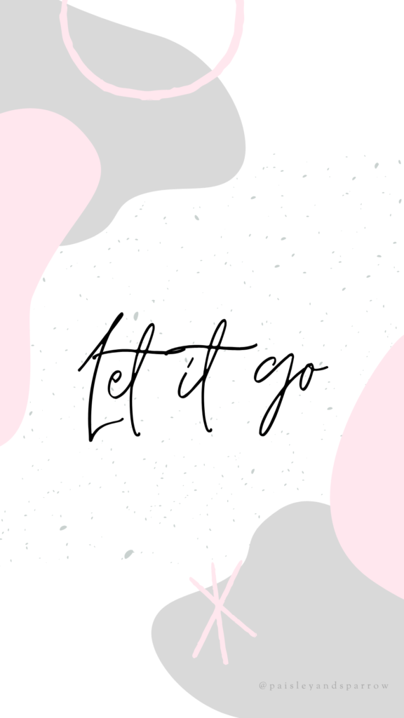 let it go - mompreneur quotes