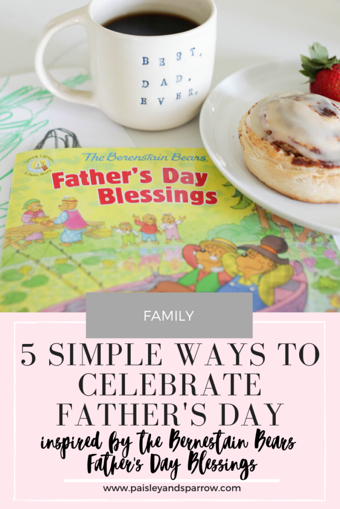 5 simple ways to celebrate father's day, inspired by The Berenstain Bears Father's Day Blessings