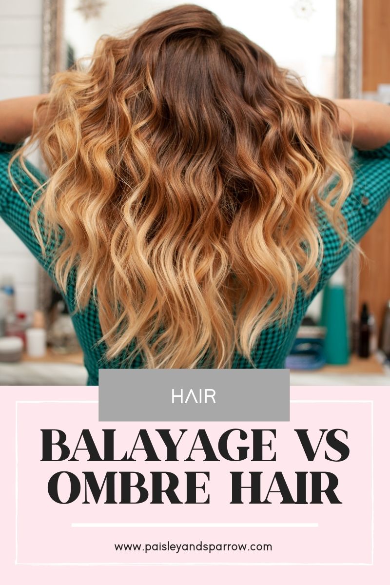 Balayage Vs Ombre What s The Difference Paisley Sparrow