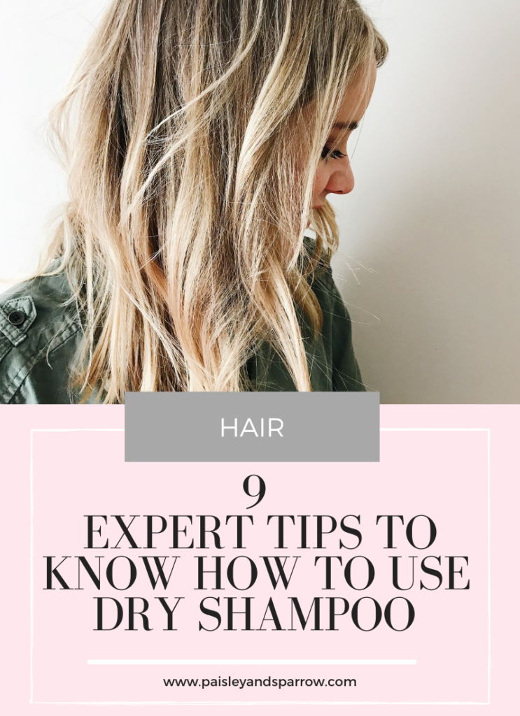 How to Use Dry Shampoo (9 Expert Tips) Paisley & Sparrow