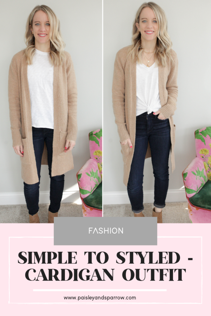 Simple to Styled Cardigan Outfit Style Tips Paisley Sparrow