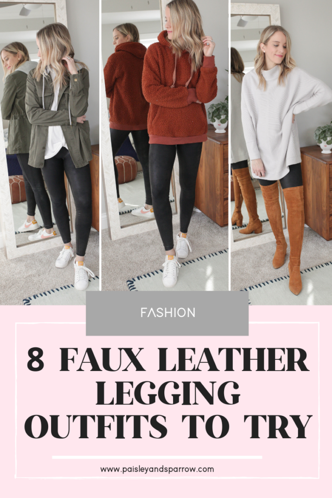 8 Faux Leather Leggings Outfits For Fall And Winter 2021 Paisley Sparrow