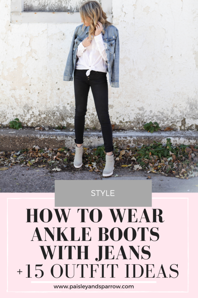 How to Wear Ankle Boots with Jeans (+ 15 Outfit Ideas) - Paisley + Sparrow