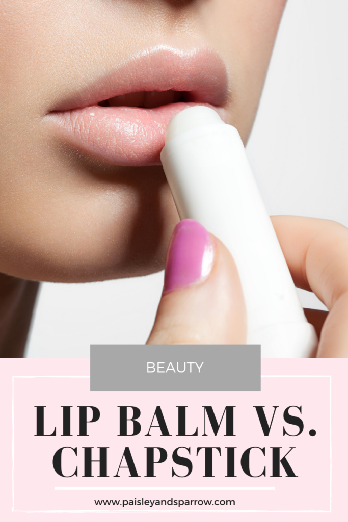 Lip Balm Vs Chapstick What s The Difference Paisley Sparrow