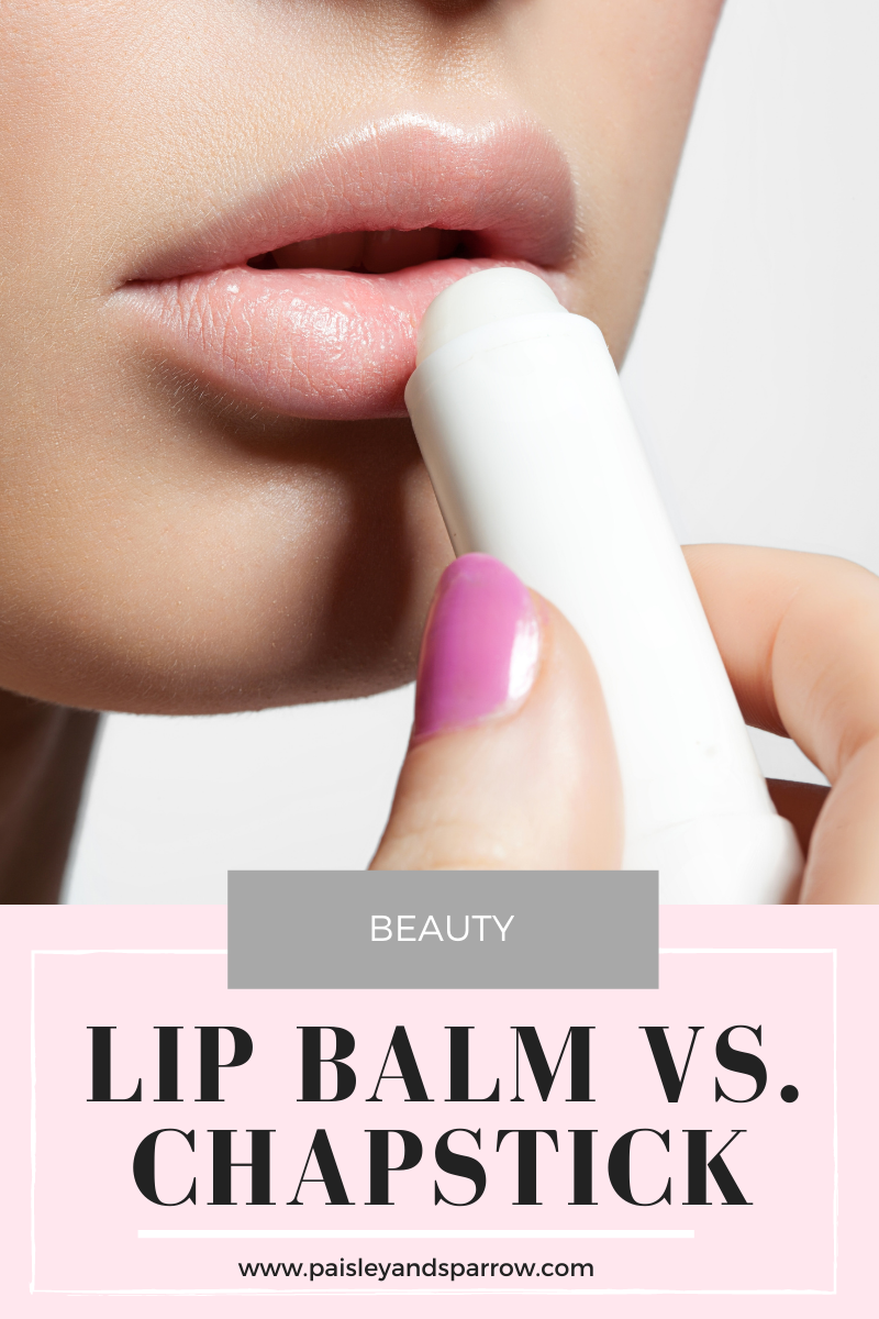 Lip Balm Vs Chapstick What s The Difference Paisley Sparrow