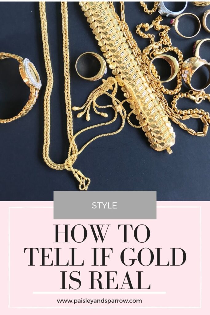 How To Tell if Gold Is Real 10 Tests Paisley & Sparrow