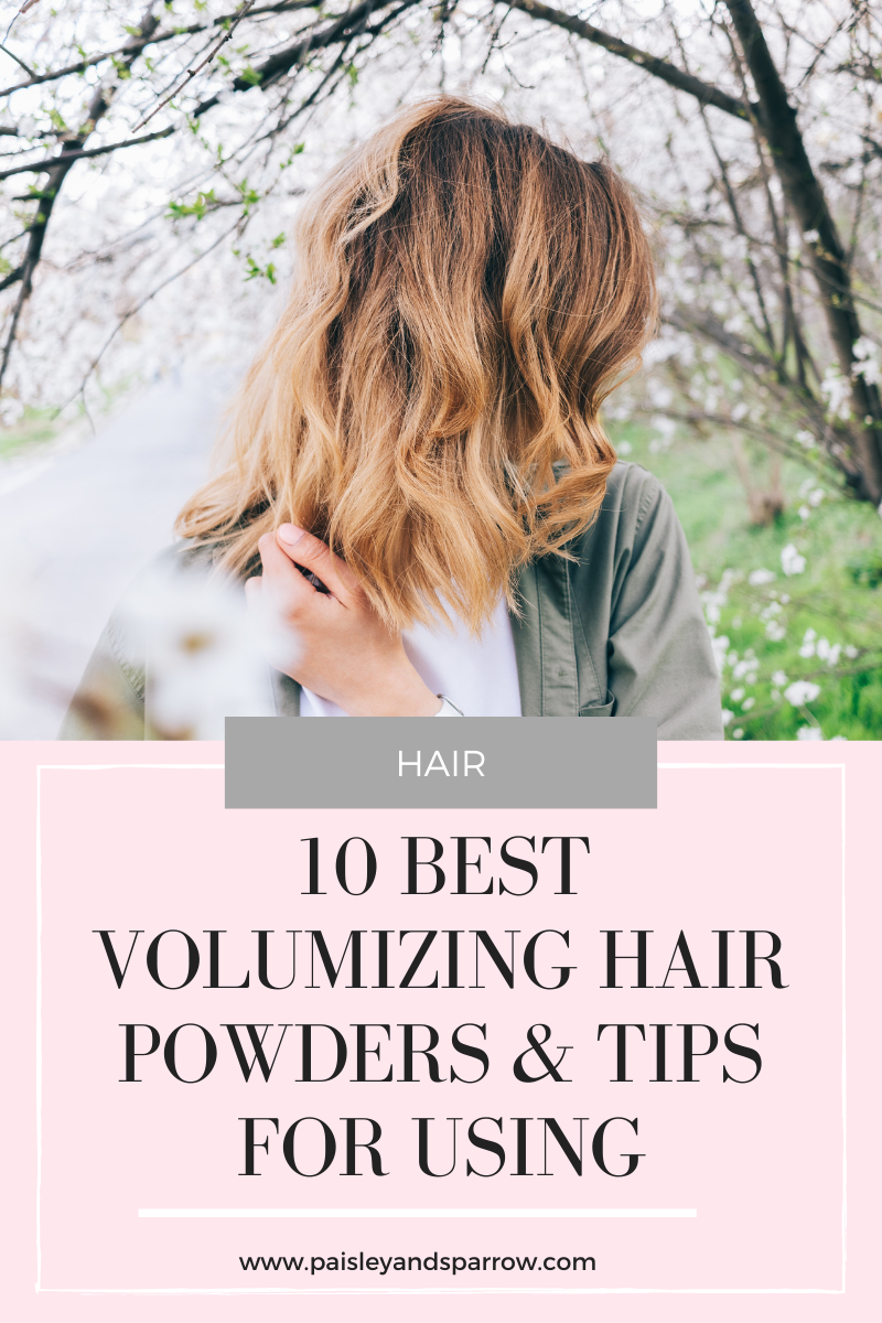 10 Best Volumizing Hair Powders - Paisley & Sparrow