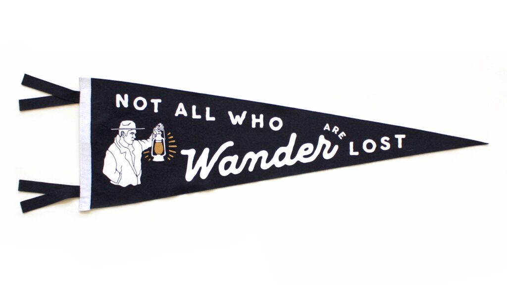 not all who wander are lost pennant