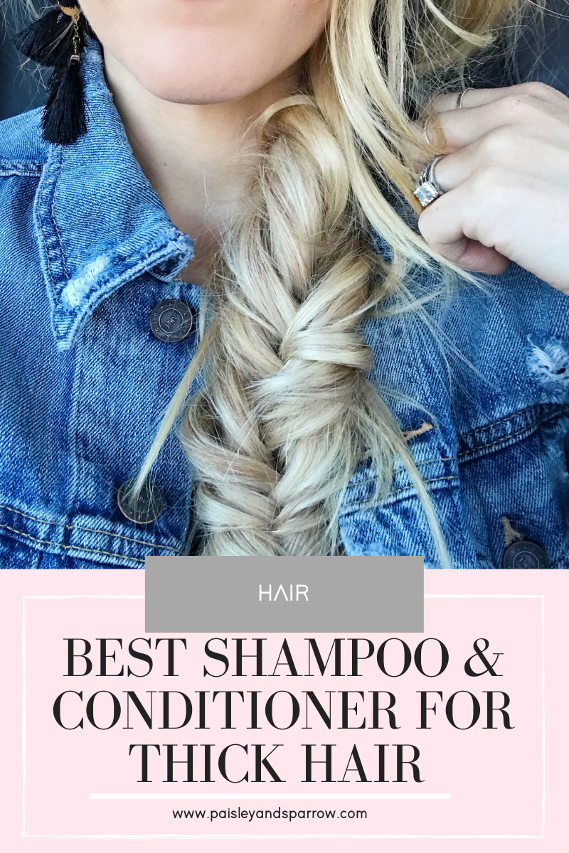 12 Best Shampoos and Conditioners for Thick Hair - Paisley & Sparrow