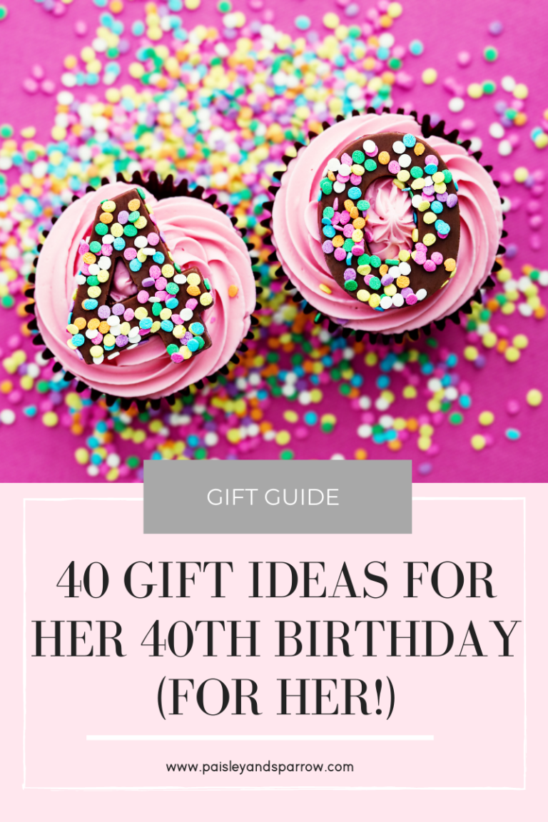 40 Gift Ideas For Her 40th Birthday For Women Paisley Sparrow