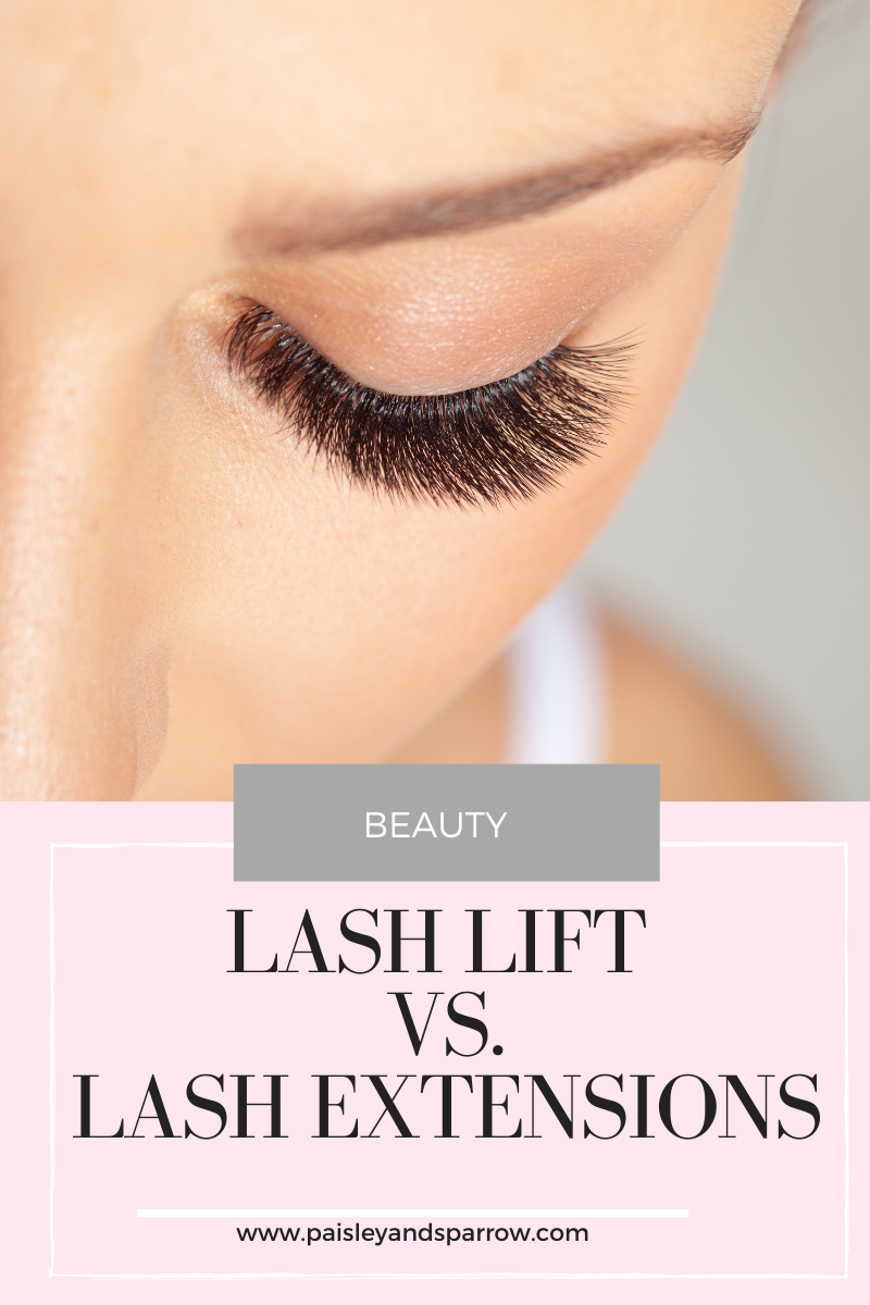 Lash Lift Vs Lash Extensions What S Best For You Paisley And Sparrow