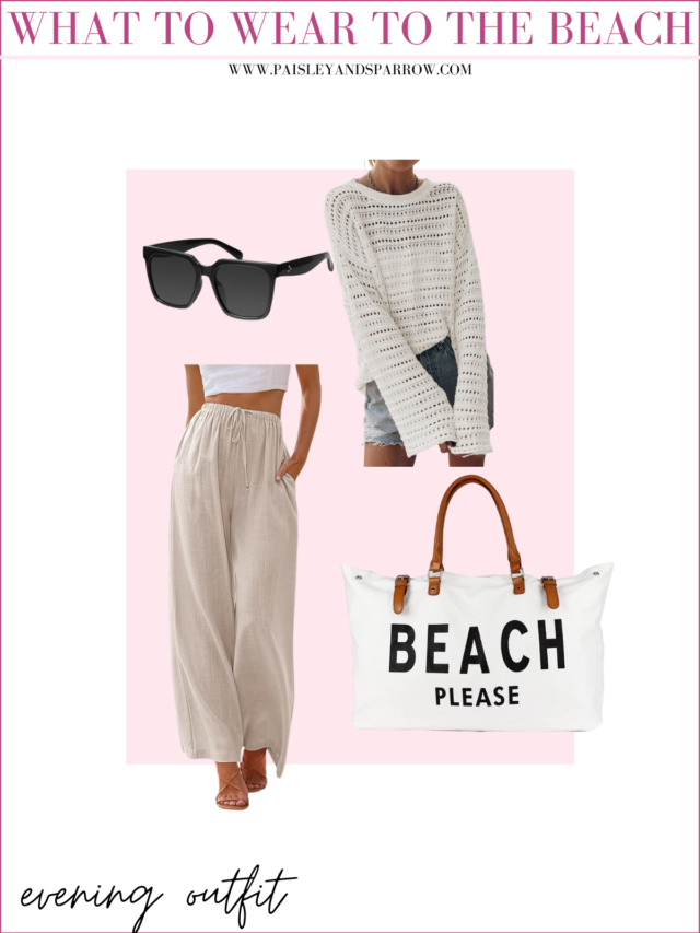 What to Wear to the Beach - 15 Outfit Ideas - Paisley & Sparrow