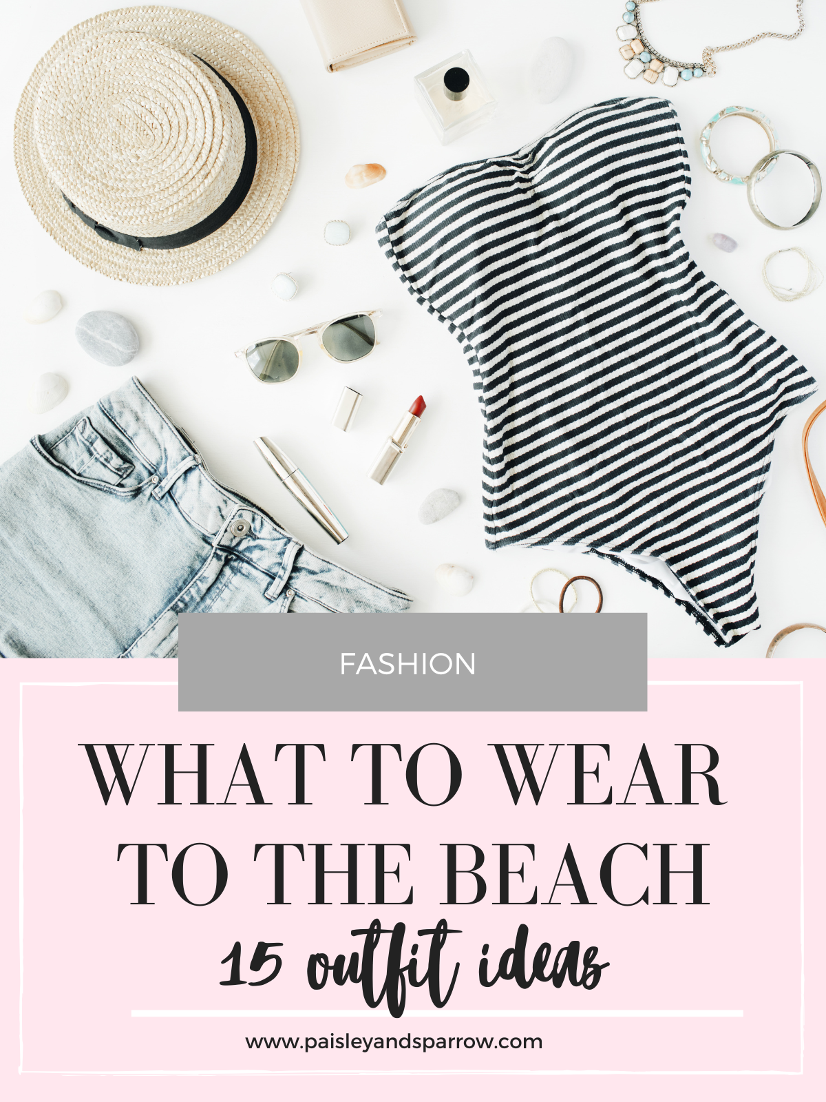 What To Wear To The Beach 15 Outfit Ideas Paisley Sparrow