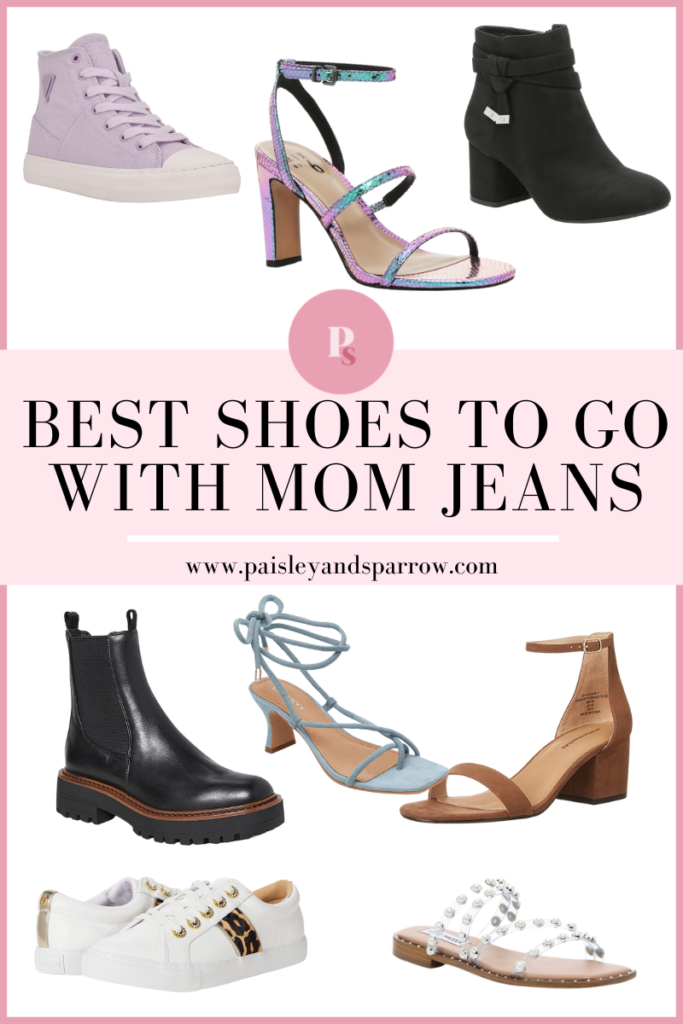 What Shoes to Wear With Mom Jeans - Paisley & Sparrow