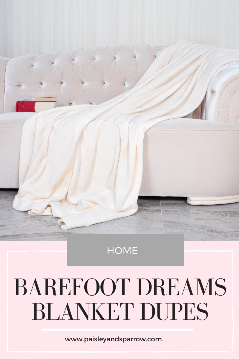 Top 10 Barefoot Dreams Lookalike Blankets