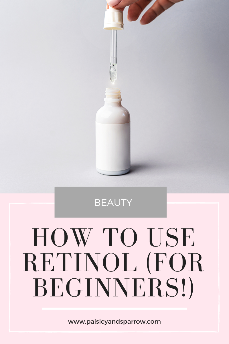 How to Use Retinol for Beginners - Paisley & Sparrow