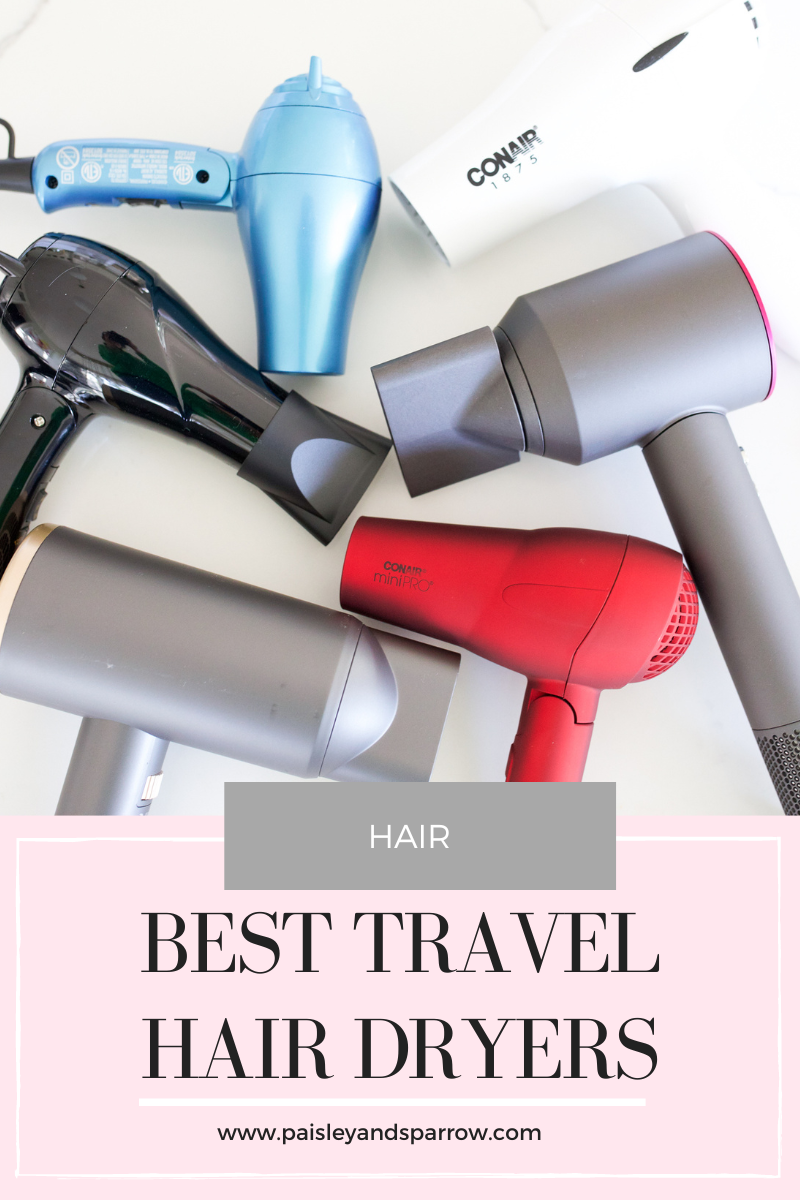 10 Best Travel Hair Dryers For Your Next Trip in 2024 Paisley & Sparrow