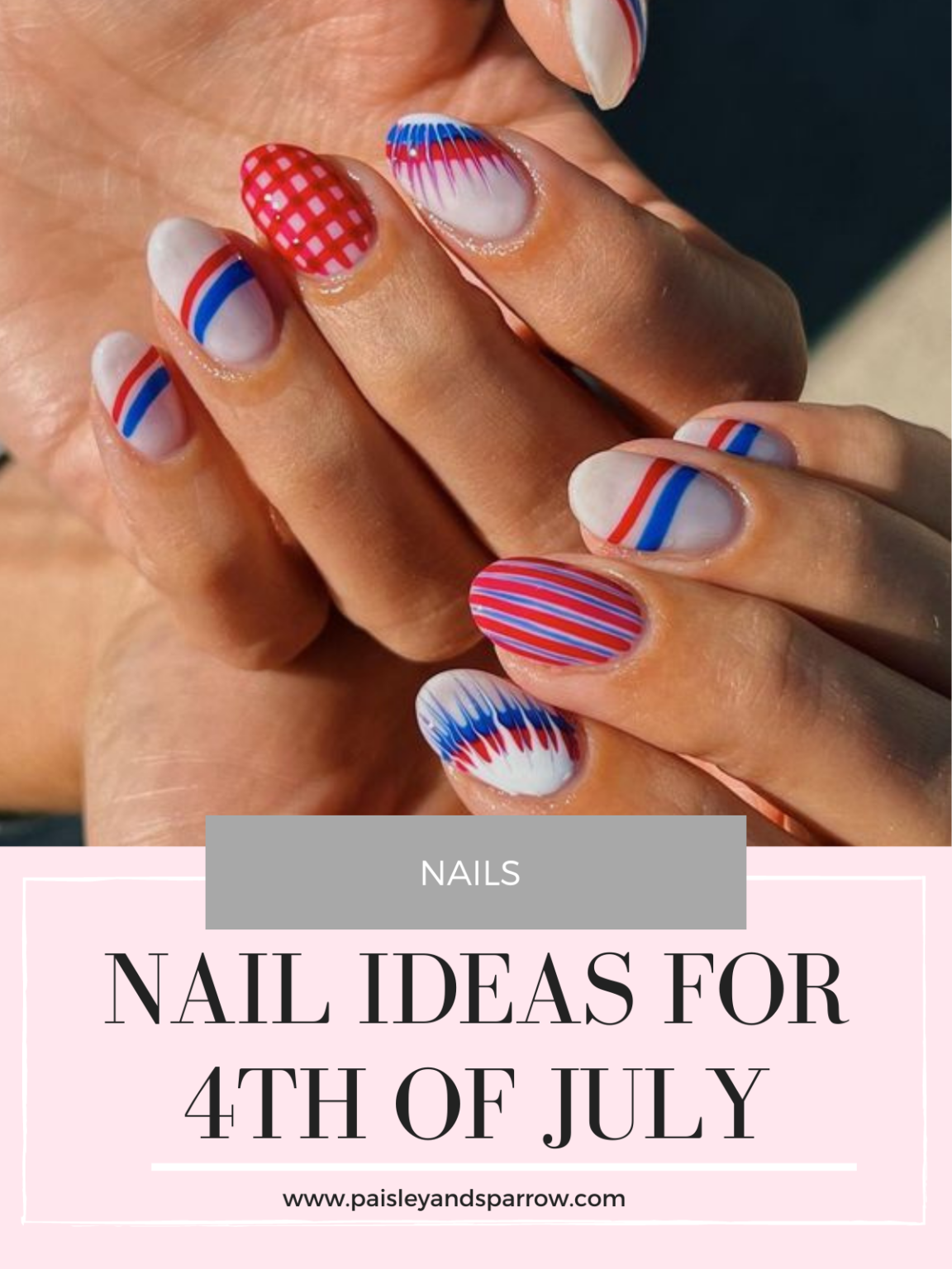 20 Best 4th of July Nail Designs to Rock This Holiday Paisley & Sparrow