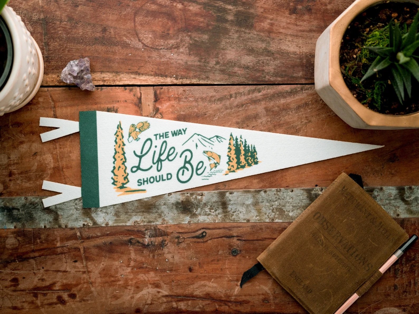 The Way Life Should Be Pennant