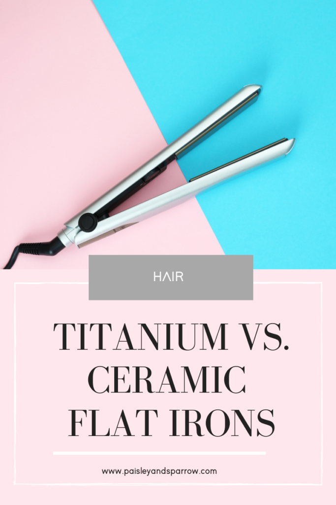 titanium vs ceramic flat irons